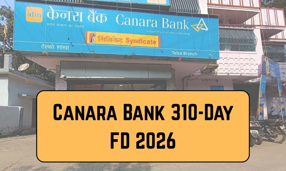 Canara Bank 310-Day FD 2026