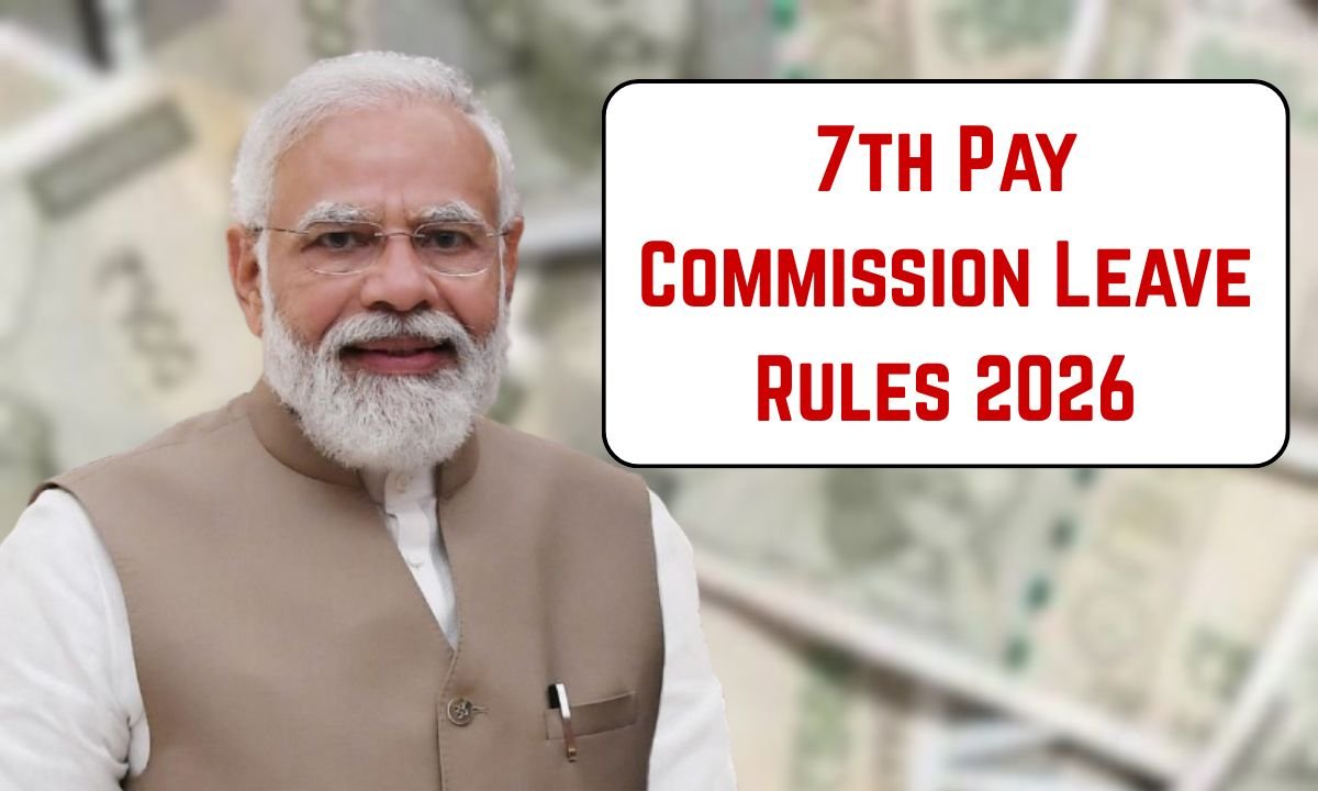 7th Pay Commission Leave Rules 2026